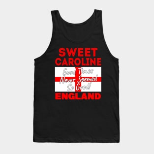 Sweet Caroline Good Times Never Seemed So Good England Football Tank Top